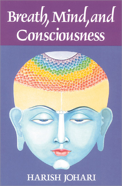 Breath, Mind, and Consciousness by Harish Johari