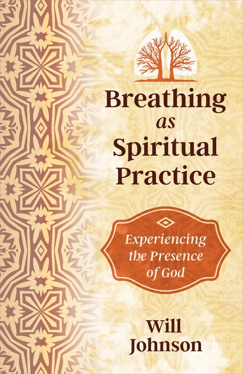 Breathing as Spiritual Practice by Will Johnson