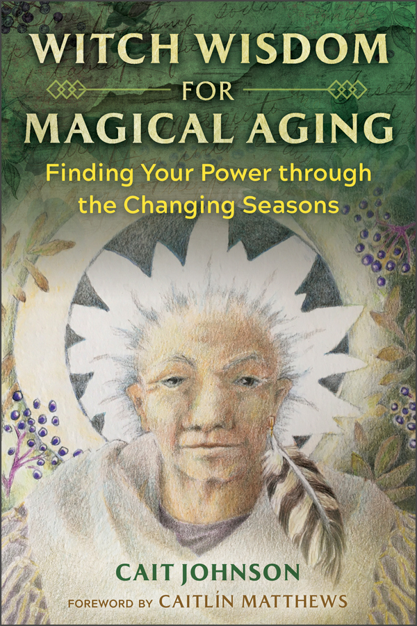Witch Wisdom for Magical Aging