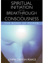 Spiritual Initiation and the Breakthrough of Consciousness