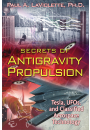 Secrets of Antigravity Propulsion