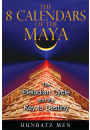 The 8 Calendars of the Maya