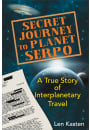 Secret Journey to Planet Serpo