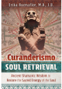 Curanderismo Soul Retrieval