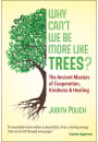 Why Can’t We Be More Like Trees?