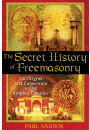 The Secret History of Freemasonry