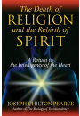 The Death of Religion and the Rebirth of Spirit