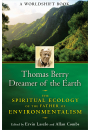 Thomas Berry, Dreamer of the Earth