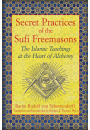 Secret Practices of the Sufi Freemasons