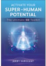 Activate Your Super-Human Potential