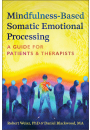 Mindfulness-Based Somatic Emotional Processing