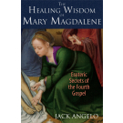 The Healing Wisdom of Mary Magdalene