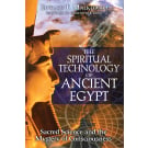 The Spiritual Technology of Ancient Egypt