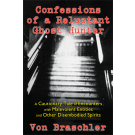 Confessions of a Reluctant Ghost Hunter
