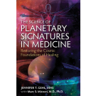 The Science of Planetary Signatures in Medicine