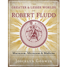 The Greater and Lesser Worlds of Robert Fludd