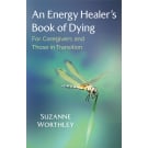 An Energy Healer’s Book of Dying