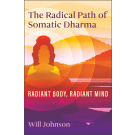 The Radical Path of Somatic Dharma