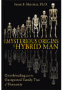 The Mysterious Origins of Hybrid Man