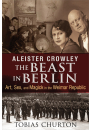 Aleister Crowley: The Beast in Berlin