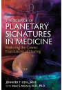 The Science of Planetary Signatures in Medicine