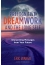 Precognitive Dreamwork and the Long Self