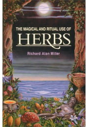 The Magical and Ritual Use of Herbs