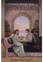 The Magical and Ritual Use of Aphrodisiacs