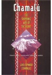 Chamalú: The Shamanic Way of the Heart