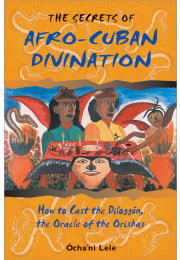 The Secrets of Afro-Cuban Divination