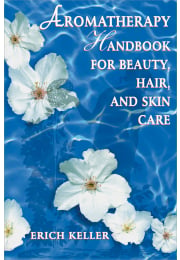 Aromatherapy Handbook for Beauty, Hair, and Skin Care