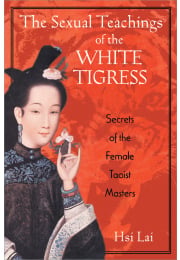 The Sexual Teachings of the White Tigress