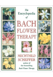 The Encyclopedia of Bach Flower Therapy