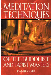 Meditation Techniques of the Buddhist and Taoist Masters