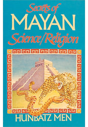 Secrets of Mayan Science/Religion