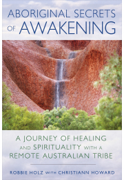 Aboriginal Secrets of Awakening
