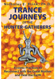 Trance Journeys of the Hunter-Gatherers