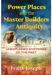 Power Places and the Master Builders of Antiquity