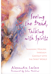 Seeing the Dead, Talking with Spirits