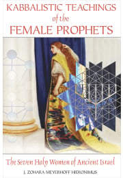 Kabbalistic Teachings of the Female Prophets