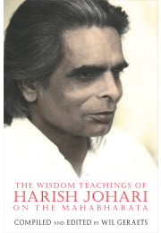 The Wisdom Teachings of Harish Johari on the Mahabharata