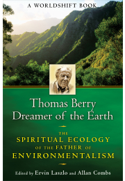 Thomas Berry, Dreamer of the Earth
