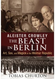 Aleister Crowley: The Beast in Berlin