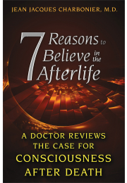 7 Reasons to Believe in the Afterlife