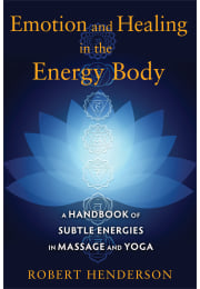 Emotion and Healing in the Energy Body