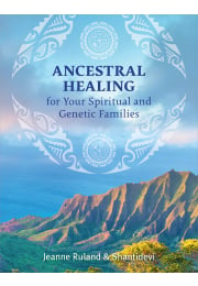 Ancestral Healing for Your Spiritual and Genetic Families