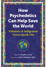 How Psychedelics Can Help Save the World