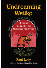 Undreaming Wetiko