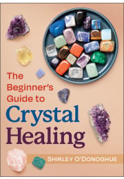 The Beginner’s Guide to Crystal Healing