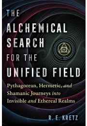 The Alchemical Search for the Unified Field